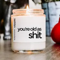 Nutty Sparks You're Old As Shit 9oz Soy Candle